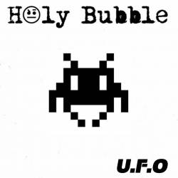 Holy Bubble : U.F.O